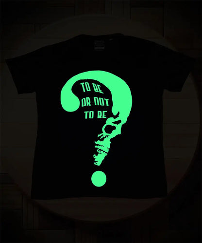 To be Or Not To Be - Glow In The Dark